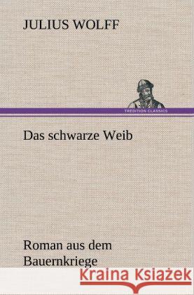 Das schwarze Weib Wolff, Julius 9783847269175