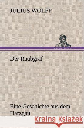 Der Raubgraf Wolff, Julius 9783847269199