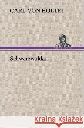 Schwarzwaldau Holtei, Karl von 9783847269717