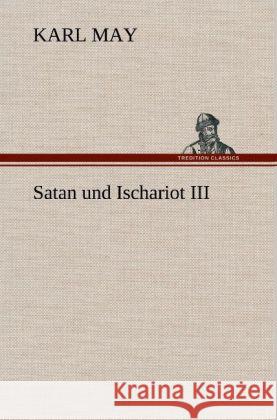 Satan und Ischariot III May, Karl 9783847269946