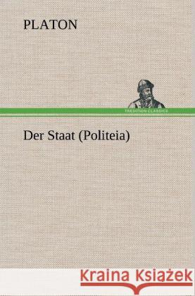 Der Staat (Politeia) Platon 9783847270072