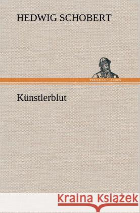 Künstlerblut Schobert, Hedwig 9783847270188