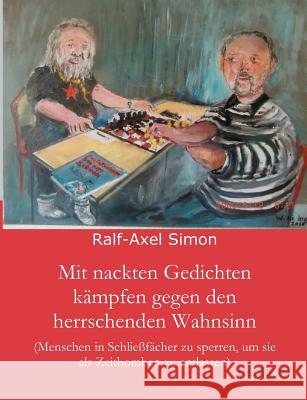 Mit Nackten Gedichten Kampfen Gegen Den Herrschenden Wahnsinn Simon, Ralf-Axel 9783847274193