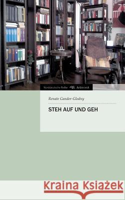 Steh Auf Und Geh Gandor-Glodny, Renate 9783847285953 Tredition Gmbh