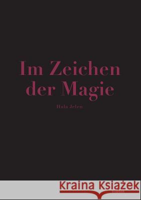 Im Zeichen Der Magie Jelen, Hala 9783847286097