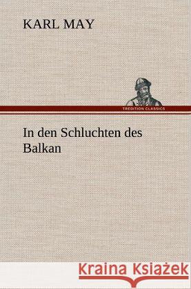 In den Schluchten des Balkan May, Karl 9783847286189