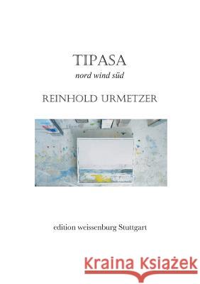 Tipasa Urmetzer, Reinhold 9783847286875 Tredition Gmbh