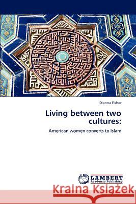 Living between two cultures Fisher, Dianna 9783847300427