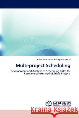 Multi-Project Scheduling Balasubramanian Kanagasabapathi 9783847300502