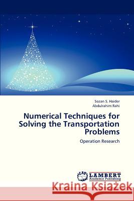 Numerical Techniques for Solving the Transportation Problems Haider Sozan S, Rahi Abdulrahim 9783847301226