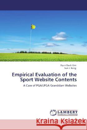 Empirical Evaluation of the Sport Website Contents Hyun-Duck Kim, Sun J Kang 9783847301417