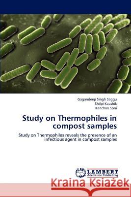Study on Thermophiles in compost samples Saggu Gagandeep Singh 9783847302285