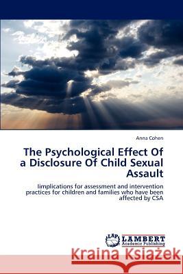 The Psychological Effect of a Disclosure of Child Sexual Assault Dr Anna Cohen 9783847302865