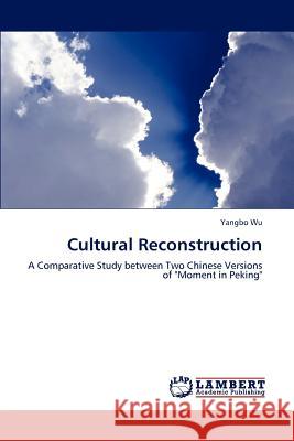 Cultural Reconstruction Yangbo Wu   9783847303015 LAP Lambert Academic Publishing AG & Co KG