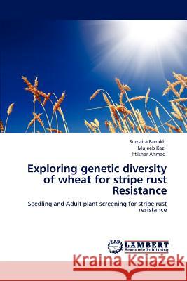 Exploring genetic diversity of wheat for stripe rust Resistance Farrakh, Sumaira 9783847303855