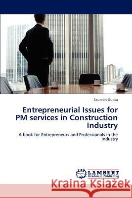 Entrepreneurial Issues for PM services in Construction Industry Saurabh Gupta 9783847304074