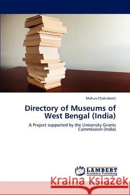 Directory of Museums of West Bengal (India) Chakrabarti Mahua 9783847305156