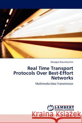 Real Time Transport Protocols Over Best-Effort Networks  9783847305842 LAP Lambert Academic Publishing AG & Co KG