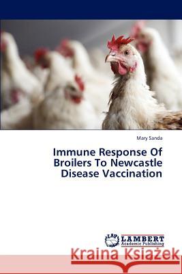 Immune Response of Broilers to Newcastle Disease Vaccination  9783847306184 LAP Lambert Academic Publishing