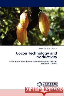 Cocoa Technology and Productivity Alexander Nimo Wiredu   9783847306740