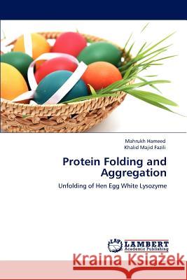 Protein Folding and Aggregation Mahrukh Hameed Khalid Majid Fazili  9783847307914