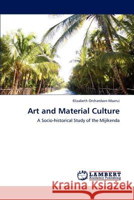 Art and Material Culture Elizabeth Orchardson-Mazrui 9783847308317 LAP Lambert Academic Publishing