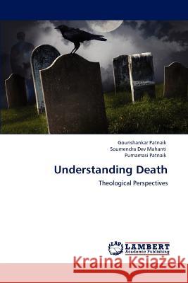 Understanding Death Gourishankar Patnaik, Soumendra Dev Mahanti, Purnamasi Patnaik 9783847308782