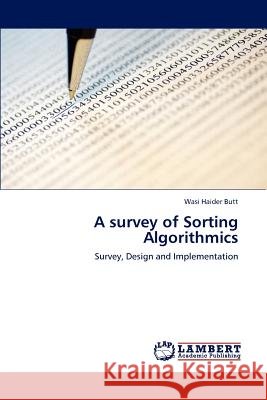 A survey of Sorting Algorithmics Wasi Haider Butt 9783847309970