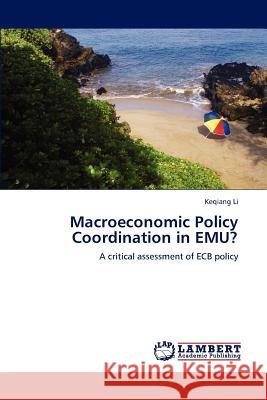 Macroeconomic Policy Coordination in Emu? Keqiang Li   9783847310563