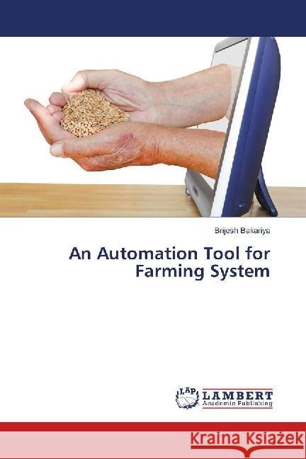 An Automation Tool for Farming System Bakariya, Brijesh 9783847310716