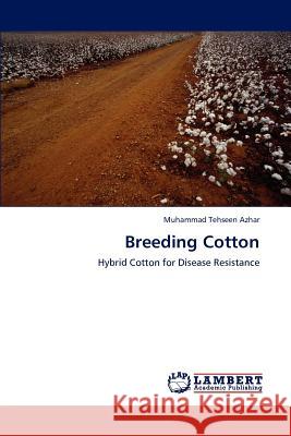 Breeding Cotton Muhammad Tehseen Azhar 9783847311096 LAP Lambert Academic Publishing