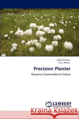 Precision Planter Sushil Sharma C.J.S. Pannu  9783847311256 LAP Lambert Academic Publishing AG & Co KG