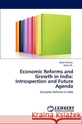 Economic Reforms and Growth in India: Introspection and Future Agenda Wahab, Abdul 9783847311386