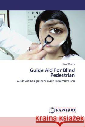 Guide Aid For Blind Pedestrian Usman, Saad 9783847311867