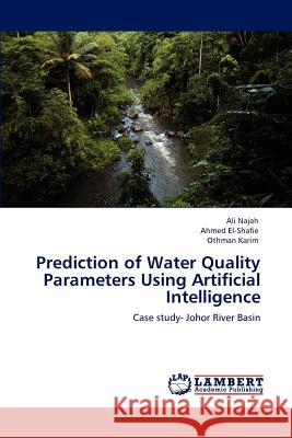 Prediction of Water Quality Parameters Using Artificial Intelligence  9783847312031 LAP Lambert Academic Publishing AG & Co KG