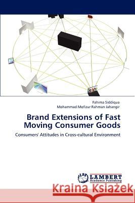 Brand Extensions of Fast Moving Consumer Goods Fahima Siddiqua, Mohammad Mofizur Rahman Jahangir 9783847312895 LAP Lambert Academic Publishing