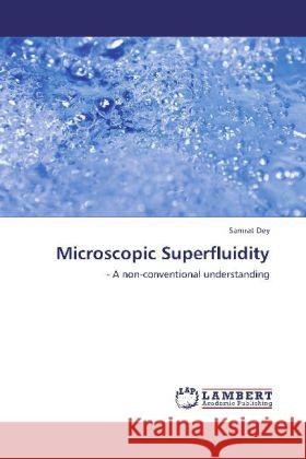 Microscopic Superfluidity Samrat Dey 9783847313298