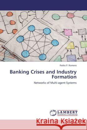 Banking Crises and Industry Formation Romero, Pedro P. 9783847313885