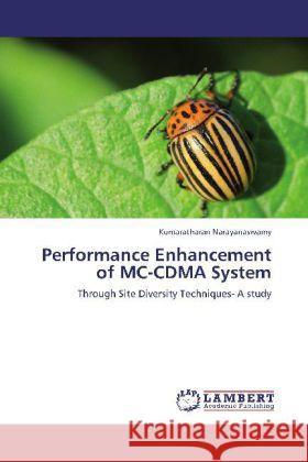 Performance Enhancement of MC-CDMA System : Through Site Diversity Techniques- A study Narayanaswamy, Kumaratharan 9783847313960