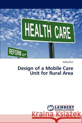 Design of a Mobile Care Unit for Rural Area Helby Paul 9783847316527 LAP Lambert Academic Publishing