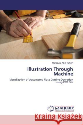 Illustration Through Machine Abd. Rahim, Norazura 9783847316763 LAP Lambert Academic Publishing