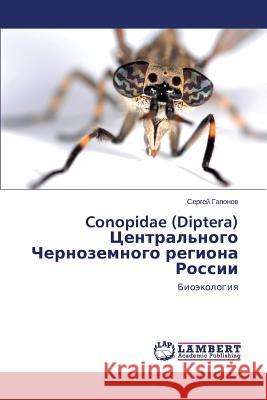 Conopidae (Diptera) Tsentral'nogo Chernozemnogo regiona Rossii Gaponov Sergey 9783847317104 LAP Lambert Academic Publishing