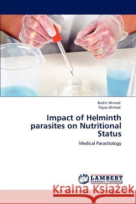 Impact of Helminth parasites on Nutritional Status Ahmad, Bashir 9783847317210