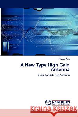 A New Type High Gain Antenna Masud Aziz 9783847317661