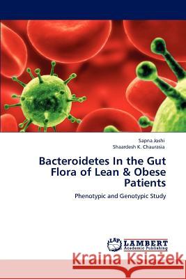 Bacteroidetes in the Gut Flora of Lean & Obese Patients Sapna Joshi Shaardesh K. Chaurasia  9783847317746 LAP Lambert Academic Publishing AG & Co KG