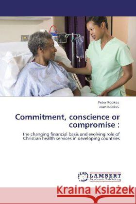 Commitment, conscience or compromise Peter Rookes, Jean Rookes 9783847319405