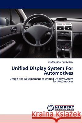 Unified Display System For Automotives Kesu Siva Manohar Reddy 9783847319436
