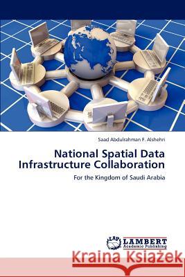 National Spatial Data Infrastructure Collaboration  9783847319900 LAP Lambert Academic Publishing