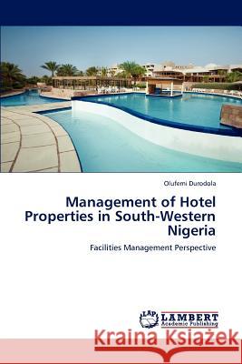 Management of Hotel Properties in South-Western Nigeria Olufemi Durodola   9783847319948 LAP Lambert Academic Publishing AG & Co KG