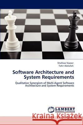 Software Architecture and System Requirements Shahbaz Nazeer Tahir Abdullah 9783847320517 LAP Lambert Academic Publishing